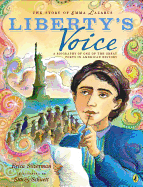 The Story of Emma Lazarus: Liberty's Voice: A Biography of One of the Great Poets in American History