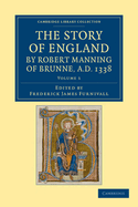 The Story of England by Robert Manning of Brunne, Ad 1338