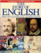 The Story of English - McCrum, Robert, and MacNeil, Robert, and Cran, William