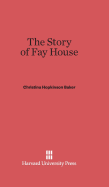 The Story of Fay House