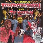 The Story of Frankenstein, Dracula and the Wolfman
