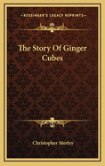 The Story of Ginger Cubes