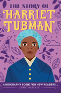 The Story of Harriet Tubman: An Inspiring Biography for Young Readers