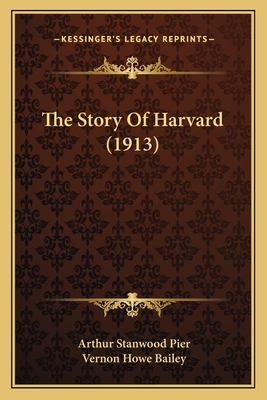 The Story Of Harvard (1913) - Pier, Arthur Stanwood