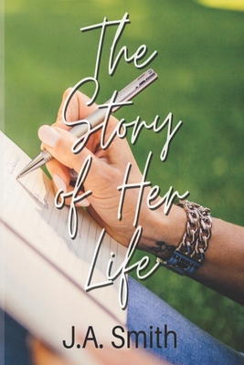 The Story Of Her Life - Smith, J a