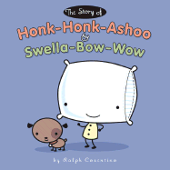 The Story of Honk-Honk-Ashoo and the Swella Bow-Wow - 