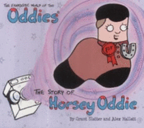 The Story of Horsey Oddie - Slatter, Grant