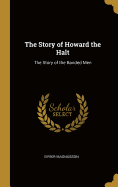 The Story of Howard the Halt: The Story of the Banded Men