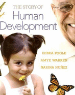 The Story of Human Development - Poole, Debra, and Warren, Amye, and Nunez, Narina