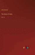 The Story of India: Vol. III