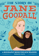The Story of Jane Goodall: An Inspiring Biography for Young Readers