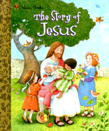 The Story of Jesus - Watson, Jane Werner, and Werner Watson, Jane
