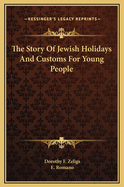 The Story of Jewish Holidays and Customs for Young People