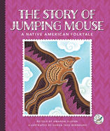 The Story of Jumping Mouse: A Native American Folktale