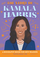 The Story of Kamala Harris: An Inspiring Biography for Young Readers