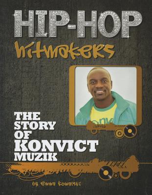 The Story of Konvict Muzic - Kowalski, Emma