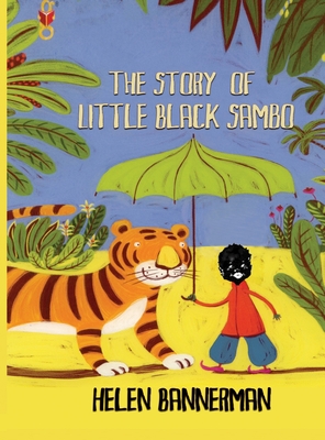 The Story of Little Black Sambo (Book and Audiobook): Uncensored Original Full Color Reproduction - Bannerman, Helen