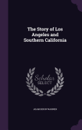 The Story of Los Angeles and Southern California