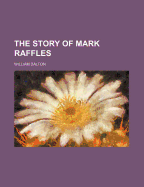 The Story of Mark Raffles