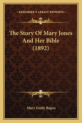The Story of Mary Jones and Her Bible (1892) - Ropes, Mary Emily