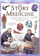 The Story of Medicine: Medicine Around the World and Across the Ages - Walker, Richard, PH.D.