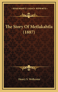 The Story of Metlakahtla (1887)