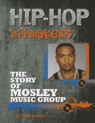 The Story of Mosley Music Group - Kowalski, Emma