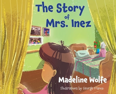 The Story of Mrs. Inez - Wolfe, Madeline