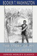 The Story of My Life and Work (Esprios Classics): Illustrated by Frank Beard