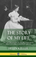 The Story of My Life: The Autobiography of the First Deaf-Blind Person to Earn a University Degree
