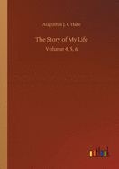 The Story of My Life: Volume 4, 5, 6