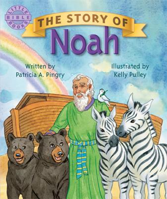 The Story of Noah - Pingry, Patricia A