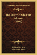 The Story Of Old Fort Johnson (1906)