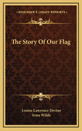 The Story of Our Flag