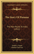 The Story of Panama: The New Route to India (1912)