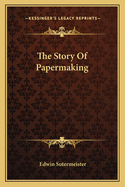 The Story Of Papermaking