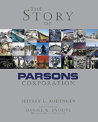 The Story of Parsons Corporation - Rodengen, Jeffrey L, and Murphy, Mickey (Editor)