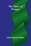 The Story of Prague