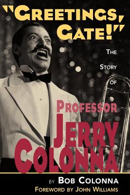 The Story of Professor Jerry Colonna - Colonna, Bob, Ph.D., D.D., and Williams, John, Professor (Foreword by)