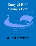 The Story of Rolf and the Viking's Bow: Large Print