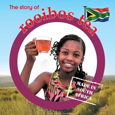 The story of rooibos tea: Made in South Africa - Barnes, Lynn
