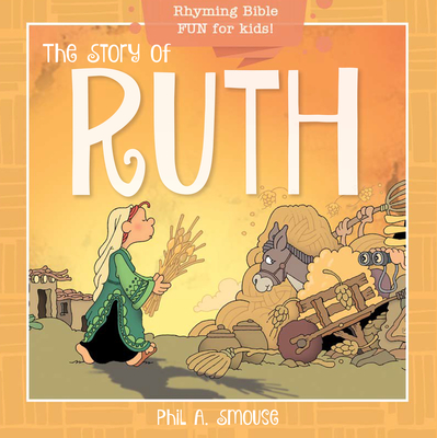 The Story of Ruth: Rhyming Bible Fun for Kids! - 