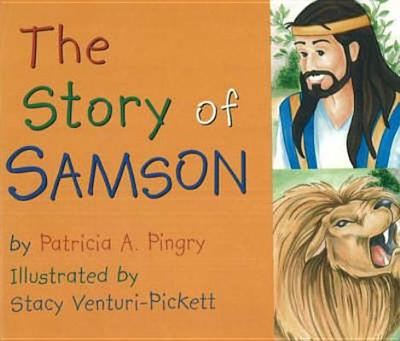 The Story of Samson - Pingry, Patricia A