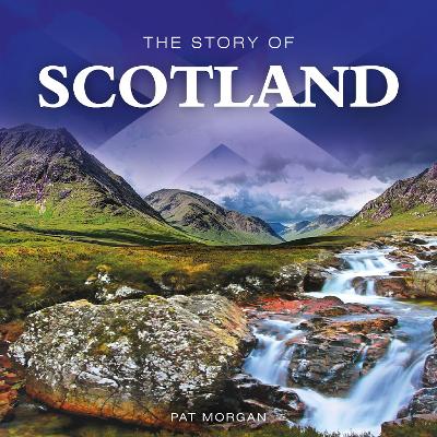 The Story of Scotland - Morgan, Pat