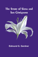 The Story of Siena and San Gimignano