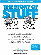 The Story of Stuff: How Our Obsession with Stuff Is Trashing the Planet, Our Communities, and Our Health - And a Vision for Change