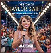The Story of Taylor Swift: Who Turned Words into Music?