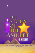 The Story of the Amulet - Nesbit, E