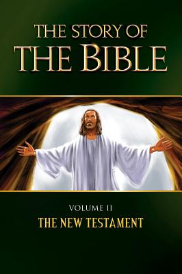 The Story of the Bible: Volume II - The New Testament Volume 2 - Tan Books