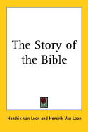 The story of the Bible - Van Loon, Hendrik Willem